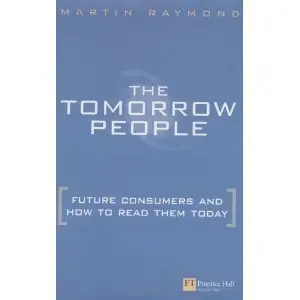 Tomorrow People: Future Consumers and How to Read Them (repost)
