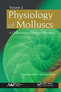 Physiology of Molluscs: A Collection of Selected Reviews, Volume 2