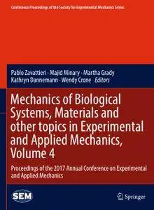 Mechanics of Biological Systems, Materials and other topics in Experimental and Applied Mechanics, Volume 4