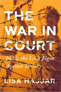 The War in Court: Inside the Long Fight against Torture