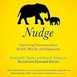 Nudge: Improving Decisions About Health, Wealth, and Happiness (Audiobook, repost)