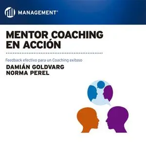 «Mentor Coaching en acción» by Damián Goldvarg,Norma Perel