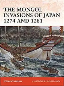 The Mongol Invasions of Japan, 1274 and 1281 (Campaign) [Repost]