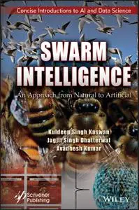 Swarm Intelligence: An Approach from Natural to Artificial (Concise Introductions to AI and Data Science)