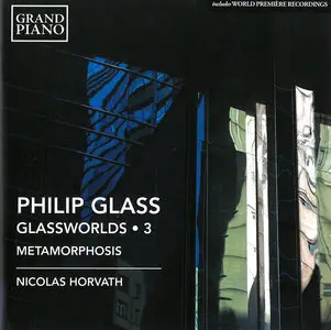 Nicolas Horvath - Philip Glass: Glassworlds (Complete Piano Music), Volume 1-6 (2015-2019) 6 CDs