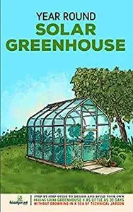 Year Round Solar Greenhouse