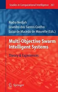 Multi-Objective Swarm Intelligent Systems: Theory & Experiences