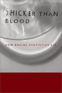 Thicker Than Blood: How Racial Statistics Lie