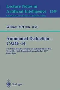 Automated Deduction—CADE-14: 14th International Conference on Automated Deduction Townsville, North Queensland, Australia, July