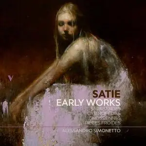 Alessandro Simonetto - Satie: Early Works - Sarabandes, Gnossiennes, Gymnopédies & Pièces froides (2021)