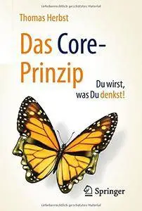 Das CORE-Prinzip: Du wirst, was Du denkst! [Repost]