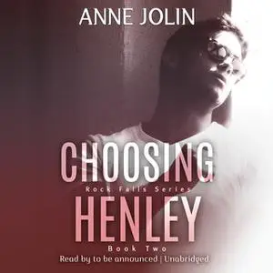 «Choosing Henley» by Anne Jolin