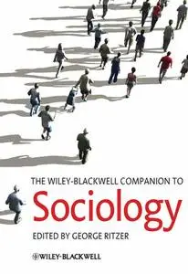 The Wiley-Blackwell Companion to Sociology (repost)