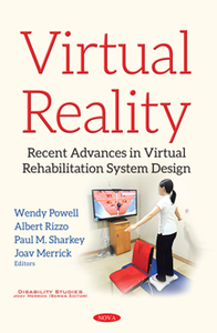 Virtual Reality : Recent Advances in Virtual Rehabilitation System Design