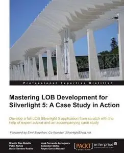 Mastering LOB Development for Silverlight 5: A Case Study in Action