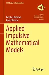 Applied Impulsive Mathematical Models (Repost)