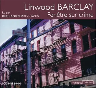 Linwood Barclay, "Fenetre sur crime"