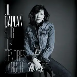 Jil Caplan - Sur les cendres danser (2023) [Official Digital Download]