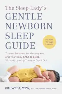 The Sleep Lady's Gentle Newborn Sleep Guide - Kim West MSW