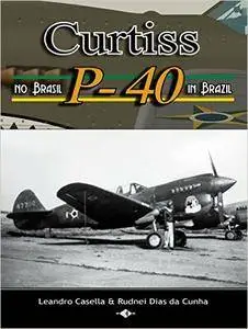 Curtiss P-40 no Brasil - in Brazil: Curtiss P-40 no Brasil - in Brazil