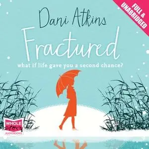 «Fractured» by Dani Atkins