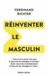 Réinventer le masculin - Ferdinand Richter