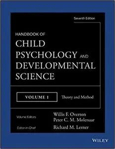 Handbook of Child Psychology and Developmental Science, Theory and Method  Ed 7