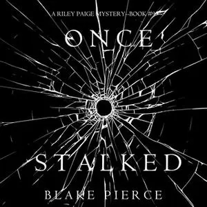«Once Stalked» by Blake Pierce