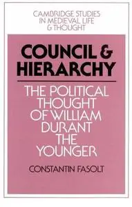 Council and Hierarchy: The Political Thought of William Durant the Younger