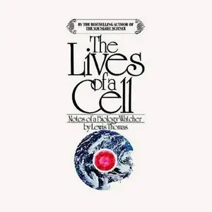 The Lives of a Cell: Notes of a Biology Watcher (Audiobook)