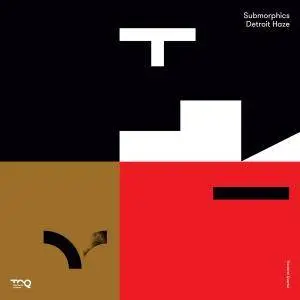 Submorphics - Detroit Haze (2018)