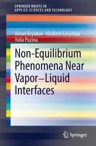 Non-Equilibrium Phenomena near Vapor-Liquid Interfaces