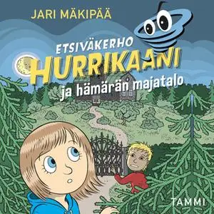 «Etsiväkerho Hurrikaani ja hämärän majatalo» by Jari Mäkipää