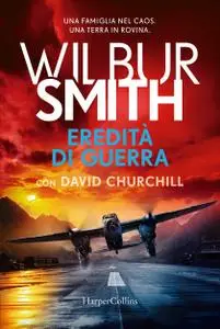 Wilbur Smith - Eredità di guerra