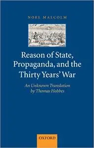 Reason of State, Propaganda and the Thirty Years' War: An Unknown Translation by Thomas Hobbes