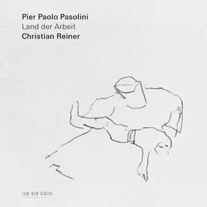 Christian Reiner - Pier Paolo Pasolini: Land der Arbeit (2022) [Official Digital Download 24/48]