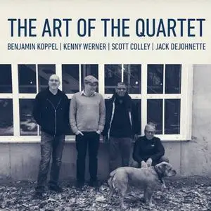 Benjamin Koppel, Kenny Werner, Scott Colley & Jack DeJohnette - The Art of the Quartet (2020)