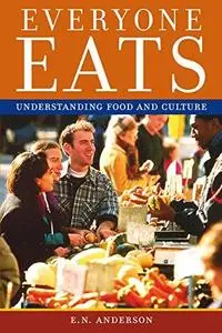 Everyone Eats: Understanding Food and Culture