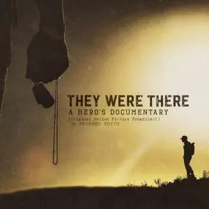 Granger Smith - They Were There, A Hero's Documentary (Original Motion Picture Soundtrack) (2018) [Official Digital Download]