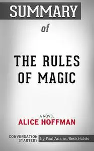 «Summary of The Rules of Magic» by Paul Adams