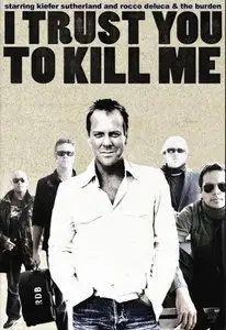 I Trust You to Kill Me (2006)