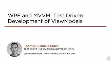 WPF and MVVM: Test Driven Development of ViewModels