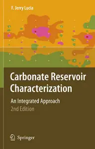 "Carbonate Reservoir Characterization: An Integrated Approach" by F. Jerry Lucia (Repost)