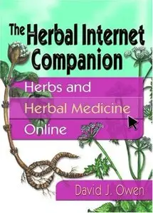 An Herbal Internet Companion: Herbs and Herbal Medicine Online by David J Owen 