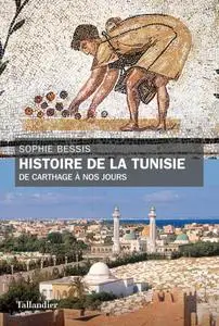 Sophie Bessis, "Histoire de la Tunisie: De Carthage à nos jours"