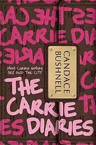 «The Carrie Diaries» by Candace Bushnell