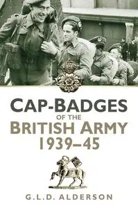 «Cap-Badges of the British Army 1939–1945» by G.L. D Alderson