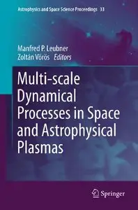 Multi-scale Dynamical Processes in Space and Astrophysical Plasmas (repost)