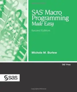 SAS Macro Programming Made Easy, Second Edition (repost)