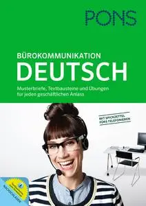 PONS - Bürokommunikation Deutsch: Musterbriefe, Textbausteine und Übungen für jeden geschäftlichen Anlass